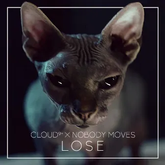 Lose by Nobody Moves