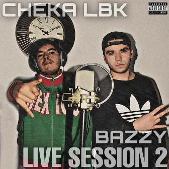 Cheka LBK: Bazzy Live Session 2 by Cheka LBK