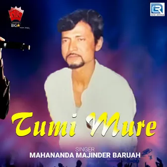 Tumi Mure by Mahananda Majinder Baruah