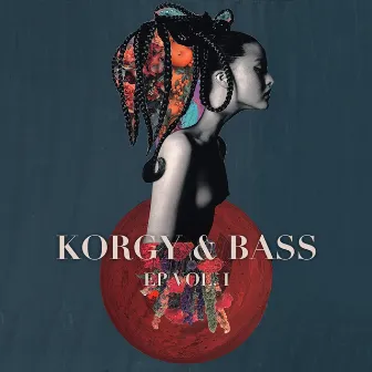 Korgy & Bass, Vol. 1 by Korgy & Bass