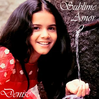 Sublime Amor by Denise