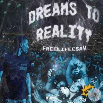 Dreams to Reality by FreeLifeeSav