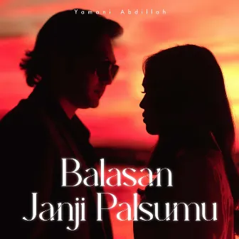 Balasan Janji Palsumu by Yamani Abdillah