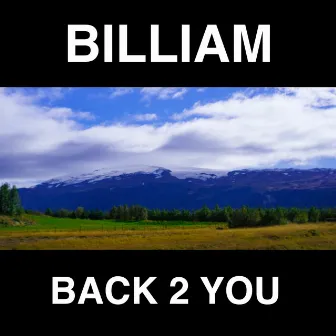 Back 2 You by Billiam