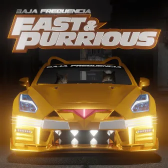 Fast & Purrious by Baja Frequencia