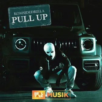 Pull Up by KOMSIDEDRILLA