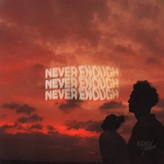 Never Enough by Boo Seeka