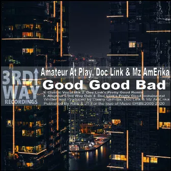 Good Good Bad by Mz amErika