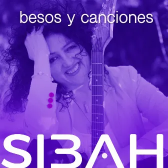 Besos y Canciones - Version 2024 by Sibah