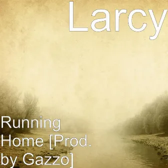 Running Home by Larcy