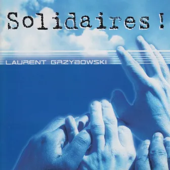 Solidaires ! by Laurent Grzybowski