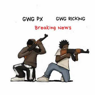 Breaking News by GWG PX