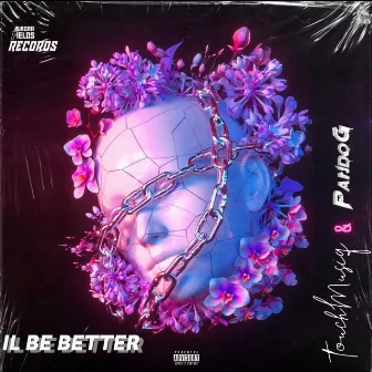 Il be better by Touchmusiq