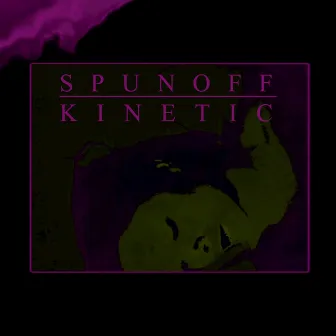 Kinetic by SpunOff