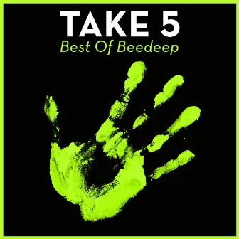 Take 5 - Best Of Beedeep by BeeDeep