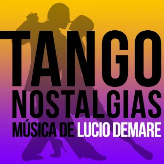 Tango Nostalgias (Música de Lucio Demare) by Lucio Demare