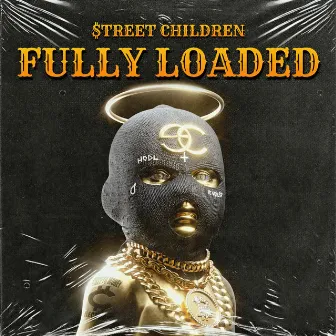 Fully Loaded by $treet Children