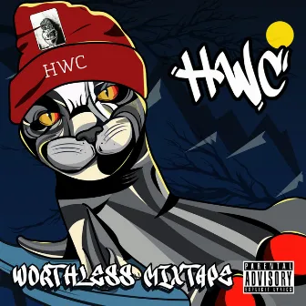 Worthless Mixtape. by HWC