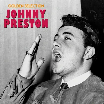 Golden Selection (Remastered) by Johnny Preston