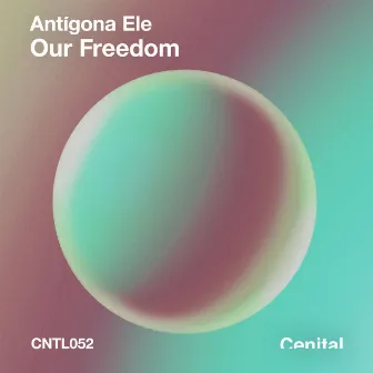 Our Freedom by Antígona Ele