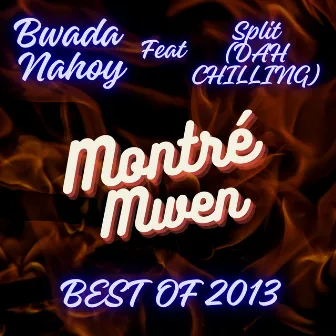 Montré Mwen: Best of 2013 by Bwada Nahoy