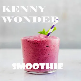 Smoothie by Kenny Wonder