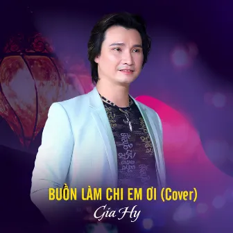 Buồn Làm Chi Em Ơi by Thái Gia Hy