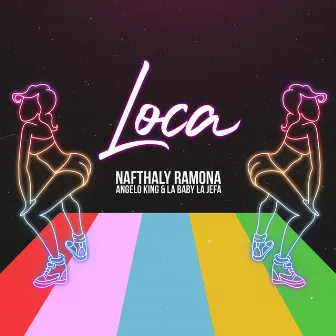 Loca by Nafthaly Ramona