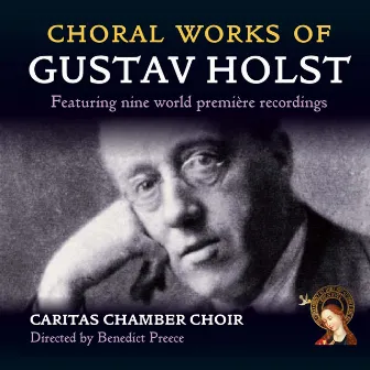 Choral Works of Gustav Holst by Caritas Chamber Choir