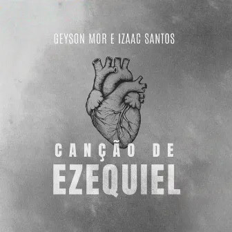 Canção de Ezequiel by Geyson Mor