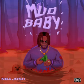 Mud Baby by NBA Josh