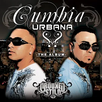 Cumbia Urbana - The Album by Crooked Stilo