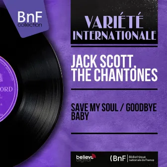 Save My Soul / Goodbye Baby (Mono Version) by The Chantones