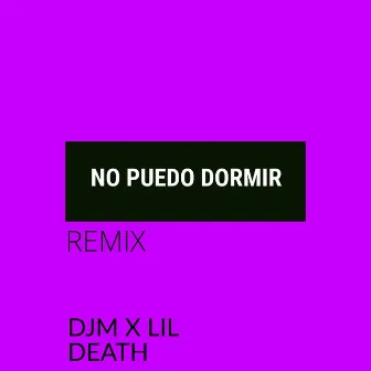 NO PUEDO DORMIR (Remix) by Lil Death