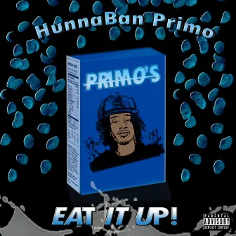 Eat It Up by Hunnaban Primo