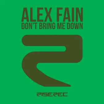 Don't Bring Me Down by Alex Fain