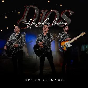 Dios Ha Sido Bueno by Grupo Reinado