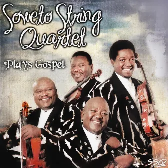 Soweto String Quartet Plays Gospel by Soweto String Quartet