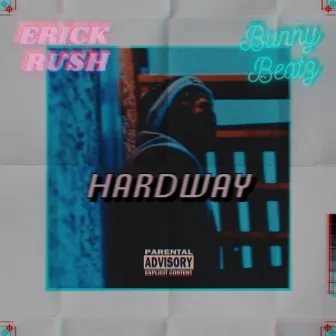 Hardway by Erick Rush