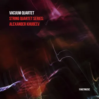 String Quartet Series: Alexander Khubeev by Alexander Khubeev