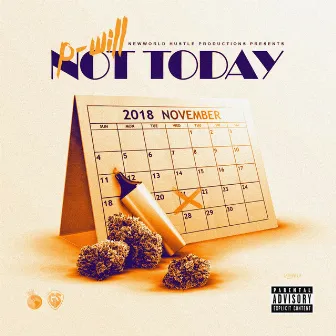 Not Today by P-Will