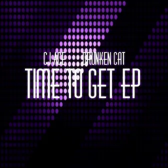 Time to Get EP by Cj Ace