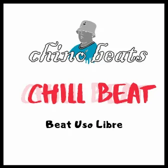 Chill Beat by CHINO BEATS