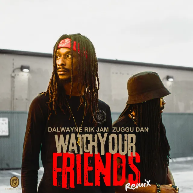 Watch Your Friends - Remix