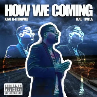 How We Coming by K-Throwed