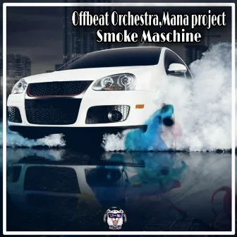 Smoke Maschine by Offbeat Orchestra