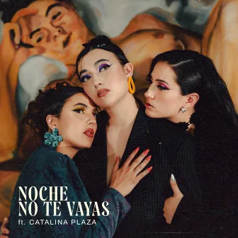 Noche no te vayas by Catalina y Las Bordonas de Oro