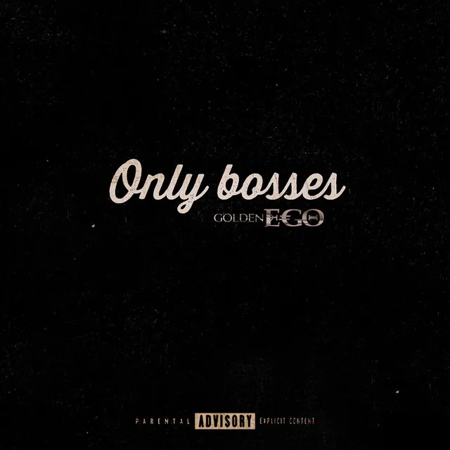 Only Bosses