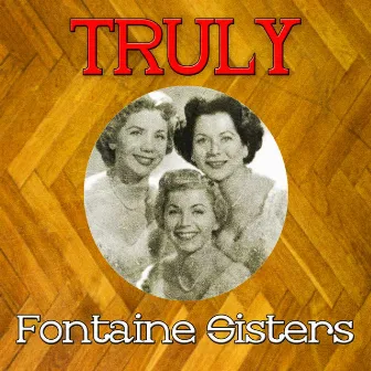 Truly Fontaine Sisters by The Forester Sisters