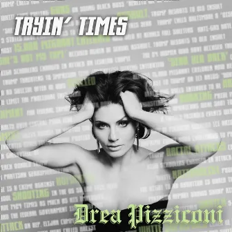 Tryin' Times by Drea Pizziconi